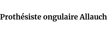Prothésiste ongulaire Allauch